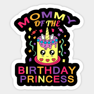 mommy of the birthday princess unicorn funny gift Sticker